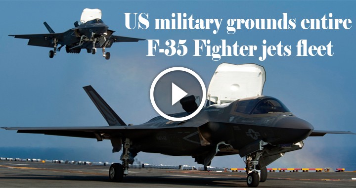 US military grounds entire F-35 Fighter jets fleet