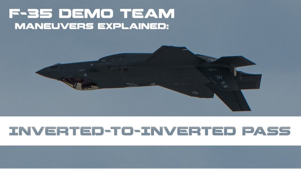 F-35 Demo Pilot Explains How To Perform Inverted-to-Inverted Pass Maneuver 