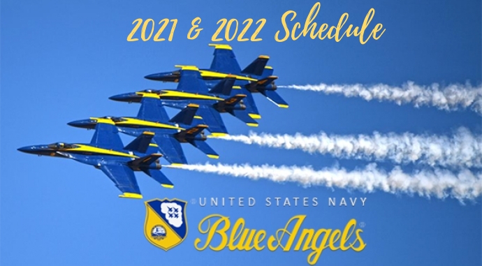 U.S. Navy Blue Angels 2021 and 2022 Air Show Schedule